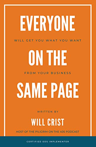 Everyone on the Same Page: Will Get You What You Want From Your Business (English Edition)