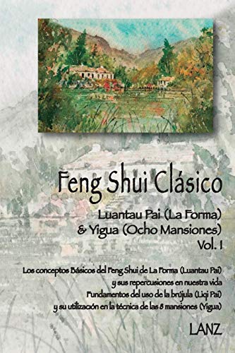 Feng Shui Clásico: Luantau Pai (La Forma) & Yigua (Ocho Mansiones): 1