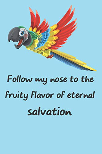 follow my nose to the fruity flavor of eternal salvation:Children’s 6x9", 100 Paperback Journal,Draw and Write with Lined and Blank Pages. Nice Gift ... 100 Pages, 6x9, Soft Cover, Matte Finish