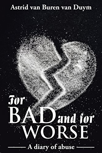 For Bad and for Worse: A Diary of Abuse (English Edition)