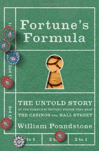 FORTUNES FORMULA: The Untold Story of the Scientific Betting System That Beat the Casinos and Wall Street