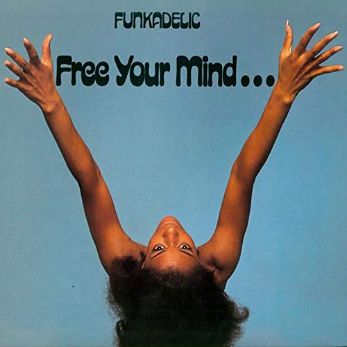 Free Your Mind...and Your Ass Will Follow [Vinilo]