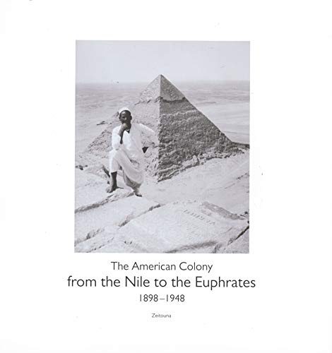 From the Nile to the Euphrates: The American Colony (1898-1948) [Idioma Inglés]