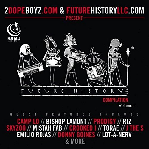 Future History Compilation Vol. 1 (feat. Camp Lo, Skyzoo, Mistah Fab, Bishop Lamont, Crooked I, Torae, Sarah Green, Emilio Rojas, RIZ, Prodigy & Lot-A-Nerv) [Explicit]