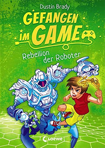 Gefangen im Game - Rebellion der Roboter: Spannendes Kinderbuch über Gaming für Jungen und Mädchen ab 8 Jahre: 3