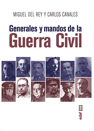 Generales y mandos de la Guerra Civil (Crónicas de la Historia)