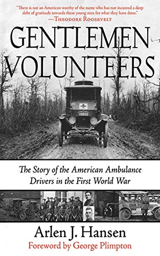 Gentlemen Volunteers: The Story of the American Ambulance Drivers in the First World War (English Edition)