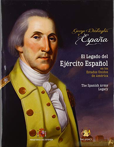 George Washington & España. El legado del Ejército Español en los EE.UU.