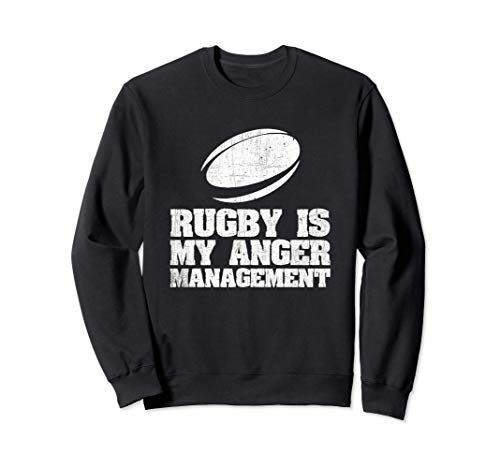 Gestión de rugby es mi ira - divertido Jugador de rugby Sudadera