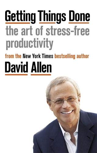 Getting Things Done: The Art of Stress-free Productivity Getting Things Done: The Art of Stress-free Productivity