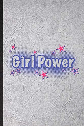 Girl Power: Funny Women Feminist Lined Notebook/ Blank Journal For Girl Power Equality, Inspirational Saying Unique Special Birthday Gift Idea Cute Ruled 6x9 110 Pages