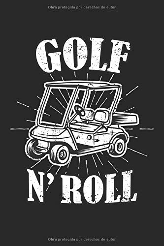 Golf n' Roll: Cuaderno de golf golfista regalos forrado (formato A5, 15,24 x 22,86 cm, 120 páginas)