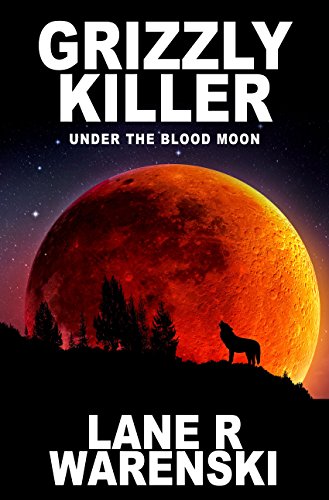 Grizzly Killer: Under The Blood Moon (English Edition)