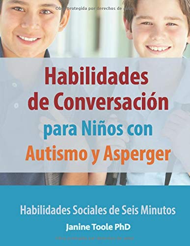 Habilidades de Conversación para Niños con Autismo y Asperger: Habilidades Sociales de Seis Minutos