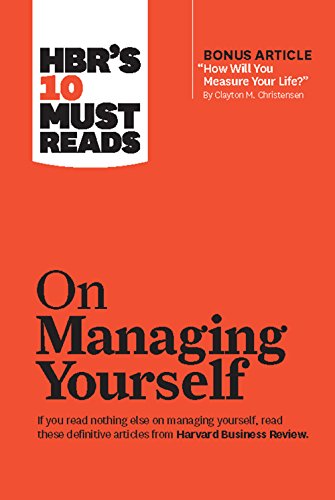 HBR's 10 Must Reads on Managing Yourself (with bonus article "How Will You Measure Your Life?" by Clayton M. Christensen) (English Edition)