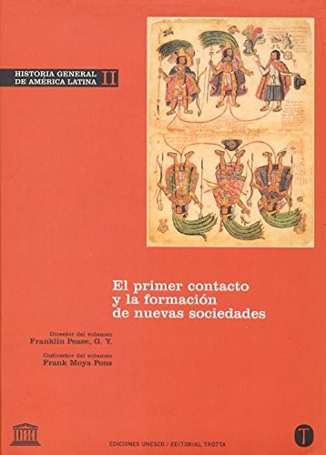 Historia General De América Latina. Primer Contacto Y La Formación De Nuevas Sociedades - Volumen II: 2