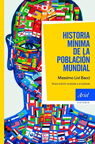 Historia mínima de la población mundial: Nueva edición ampliada y actualizada (Ariel Historia)