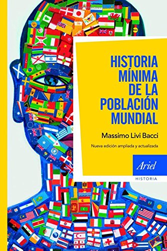 Historia mínima de la población mundial: Nueva edición ampliada y actualizada (Ariel Historia) Historia mínima de la población mundial: Nueva edición ampliada y actualizada (Ariel Historia)