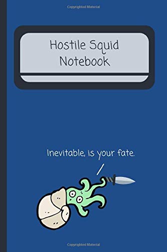 Hostile Squid Notebook: Funny Lined Journal for Boys & Girls