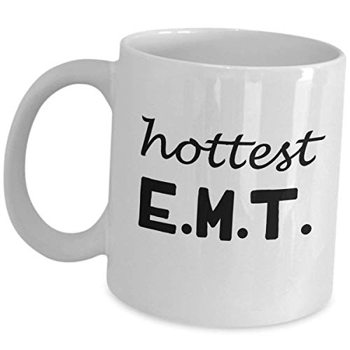 Hottest EMT Funny Coffee Mug Tea Cup Cute Gifts for Girlfriend Boyfriend Husband Wife - Emergency Medical Technician Gift Clinician EMS Paramedic Ambulance First Responder Med Tech EMTs Appreciation