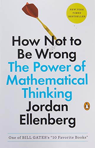 How Not To Be Wrong. The Power Of Mathematical Thinking