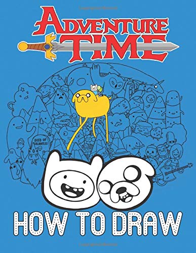 How To Draw Adventure Time: Learn To Draw Adventure Time With 46 Characters 158 Pages And Step-by-Step Drawings
