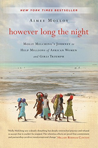 However Long the Night: Molly Melching's Journey to Help Millions of African Women and Girls Triumph (English Edition)