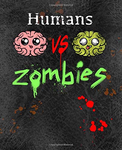 Humans VS Zombies (HvZ Game Themed Composition Notebook): Survive both Class and Zombie Tag with this Gritty Student Journal