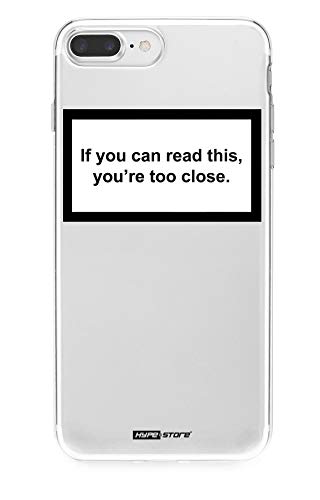 HYPExSTORE® If You can Read This You Are Too Close - Carcasa para iPhone 7 Plus y 8 Plus, transparente