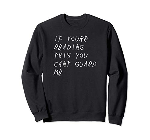 If You're Reading This You Cant Guard Me Basketball Sudadera