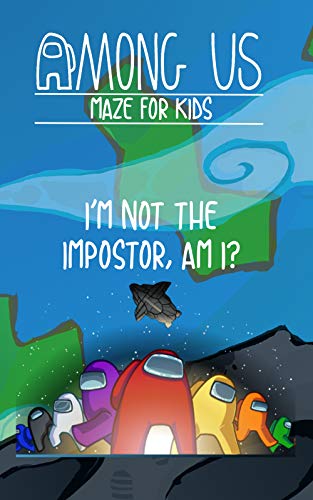 I'm not the impostor, Am I?: Maze for kids (Mazes for kids (Workbook) Book 1) (English Edition)