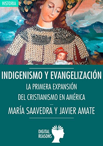 Indigenismo y evangelización: La primera expansión del cristianismo en América