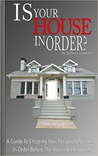 Is Your House In Order?: A Guide To Ensuring Your Personal Affairs Are In Order Before The Inevitable Happens (English Edition)