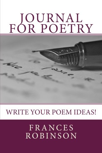 Journal for Poetry: The Journal for Poetry book is a place to write poem ideas. Easy to carry 6" x 9" size to take everywhere you go. You won't forget your poem ideas when you can write it down.
