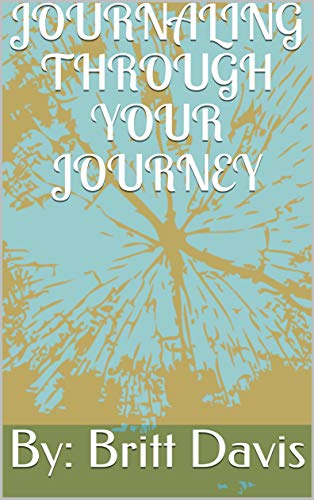 Journaling Through Your Journey (English Edition)