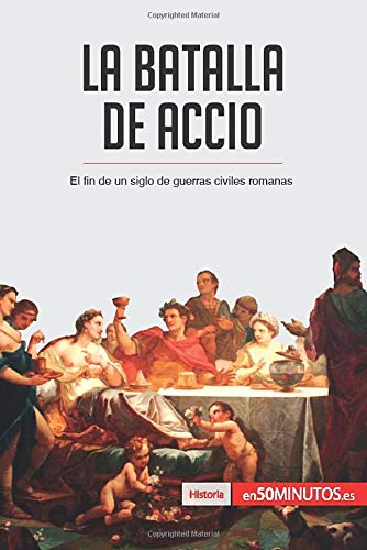 La batalla de Accio: El fin de un siglo de guerras civiles romanas