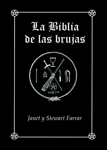 La Biblia de las brujas. Obra completa rústica: Manual completo para la práctica de la brujería