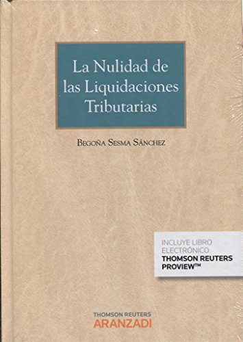 La nulidad de las liquidaciones tributarias (Papel + e-book) (Gran Tratado)