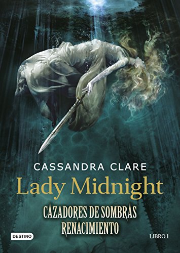 Lady Midnight. Cazadores de sombras: Renacimiento: Renacimiento 1 (Cazadores de sombras. Renacimiento)