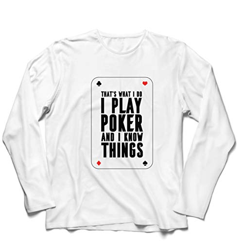 lepni.me Camiseta de Manga Larga para Hombre Juego al póquer y sé Cosas Que los Jugadores de Cartas regalan (Large Blanco Multicolor)