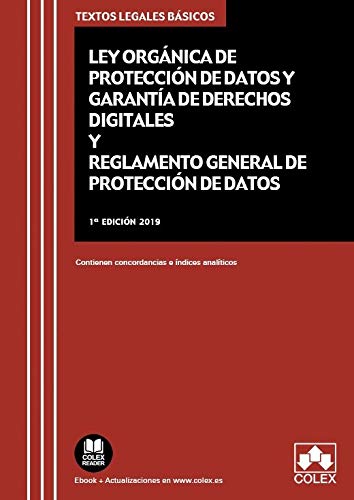 Ley Orgánica de Protección de Datos Personales y garantía de los derechos digitales y Reglamento General de Protección de Datos: Contienen concordancias e índices analíticos (TEXTOS LEGALES BÁSICOS)