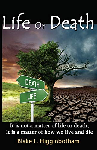 Life or Death: ‘It is not a matter of life or death; it is a matter of how we live and die’