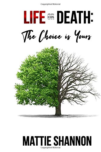Life or Death: The Choice is Yours