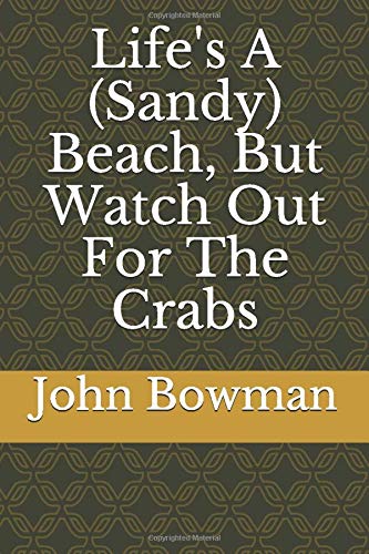 Life's A (Sandy) Beach, But Watch Out For The Crabs