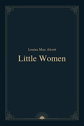 Little Women by Louisa May Alcott (English Edition)