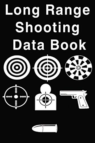 Long Range Shooting Data Book: Shooting Log Book | 100 pages (6"x9") | Record Target Shooting Data & Improve your Skills and Precision