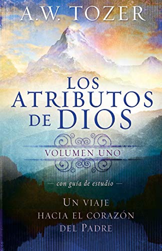 Los Atributos de Dios Vol. 1 = The Attributes of God - Vol. 1