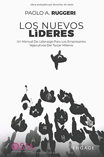 LOS NUEVOS LÍDERES: UN MANUAL DE LIDERAZGO PARA LOS EMPRESARIOS Y EJECUTIVOS DEL TERCER MILENIO