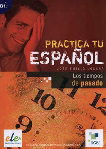 Los tiempos del pasado: Practica tu español