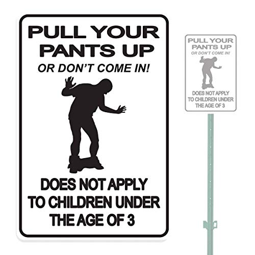 Lplpol Pull Your Pants Up Or Don'T Come In Does Not Apply To Children Under The Age Of 3 Heavy Duty Aluminio Señal de advertencia de aparcamiento 8" x 12", aluminio, 1 color, 12" x 18"